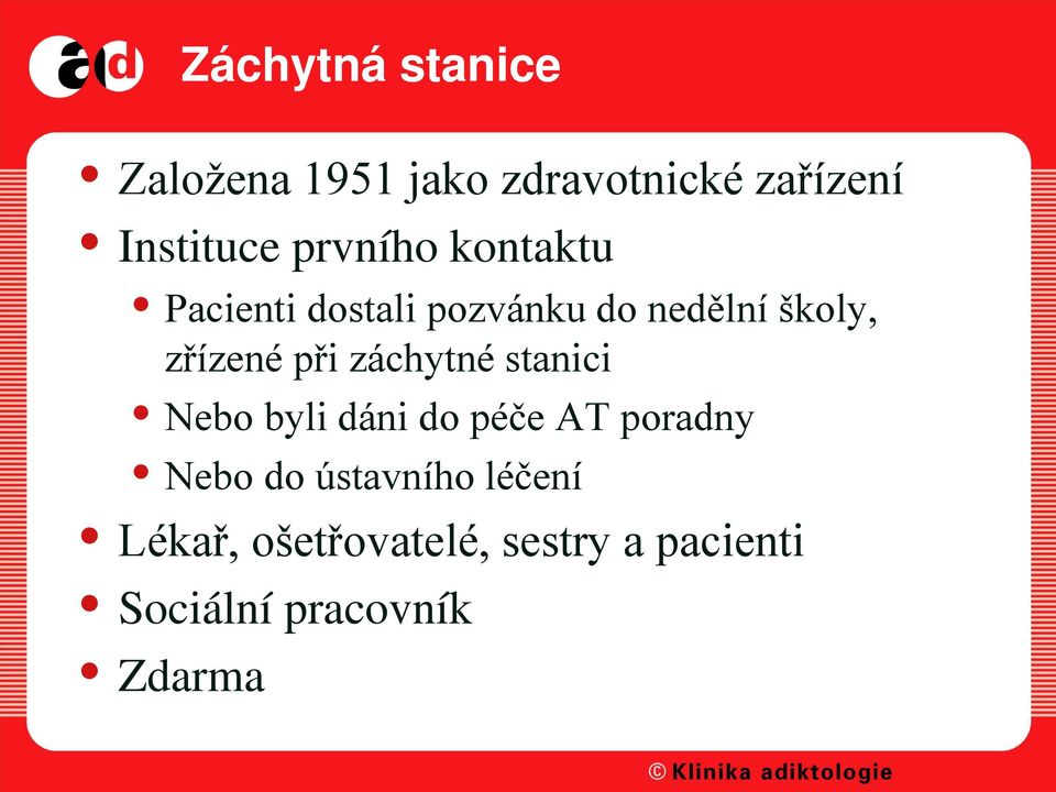 při záchytné stanici Nebo byli dáni do péče AT poradny Nebo do