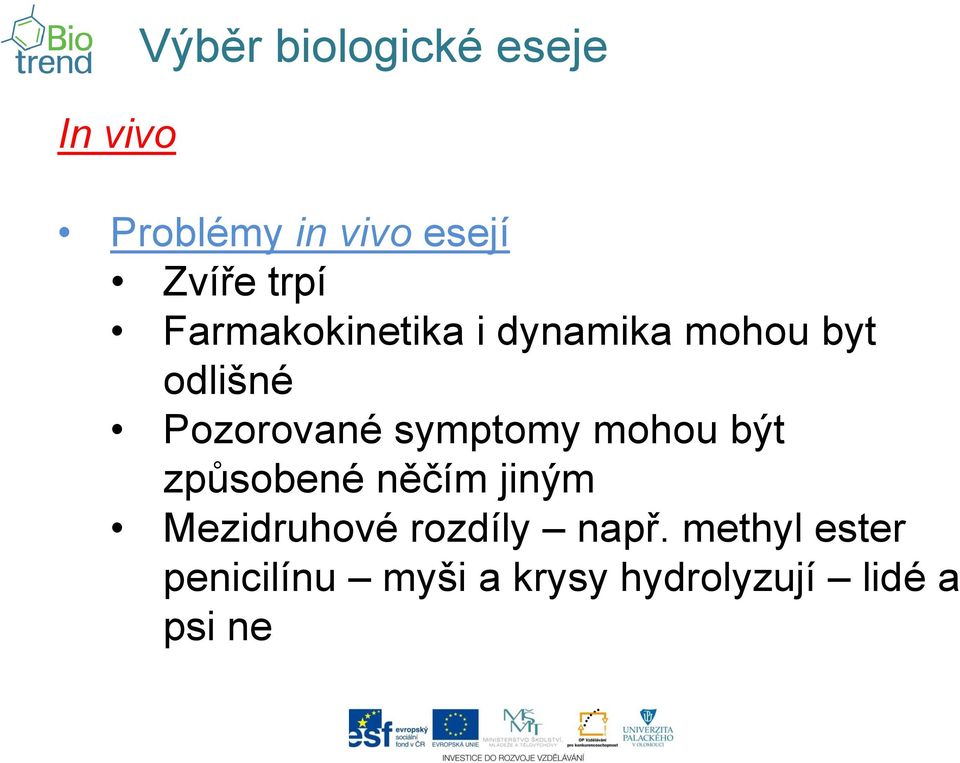 symptomy mohou být způsobené něčím jiným Mezidruhové rozdíly