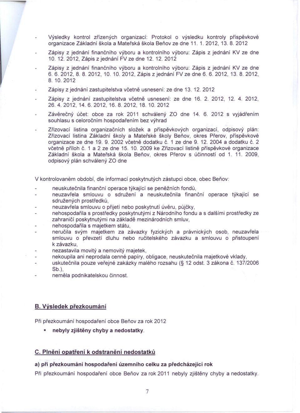 6.2012,8.8.2012, 10. 10.2012, Zápis z jednání FV ze dne 6.6.2012, 13.8.2012, 8. 10. 2012 Zápisy z jednání zastupitelstva včetně usnesení: ze dne 13. 12.