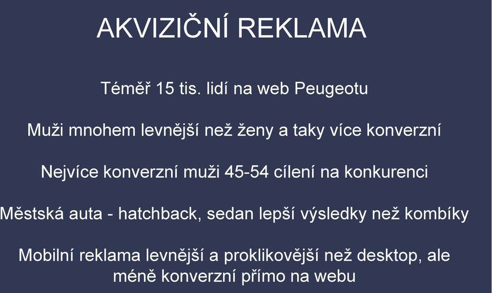 Nejvíce konverzní muži 45-54 cílení na konkurenci Městská auta -