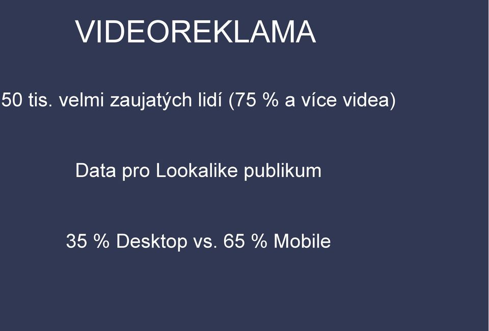 více videa) Data pro