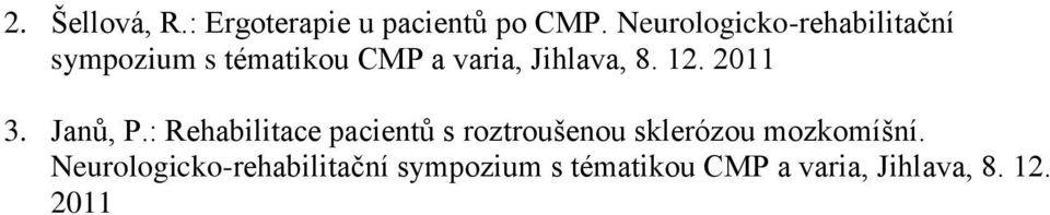 8. 12. 2011 3. Janů, P.