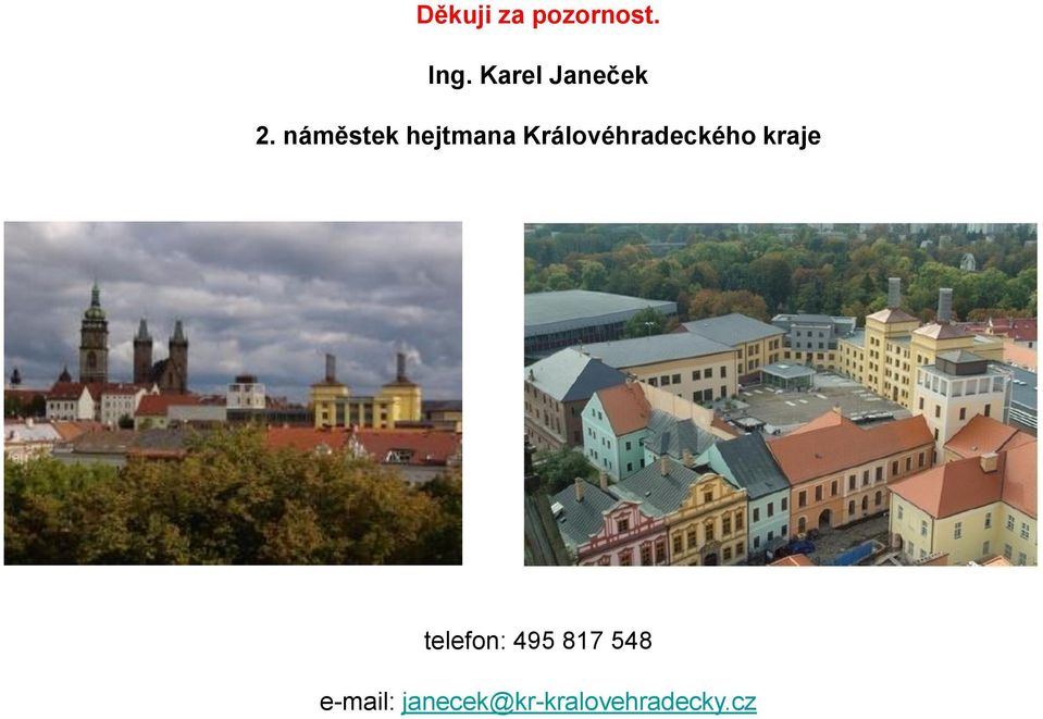 náměstek hejtmana Královéhradeckého