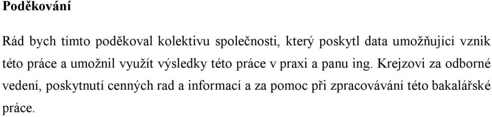 této práce v praxi a panu ing.