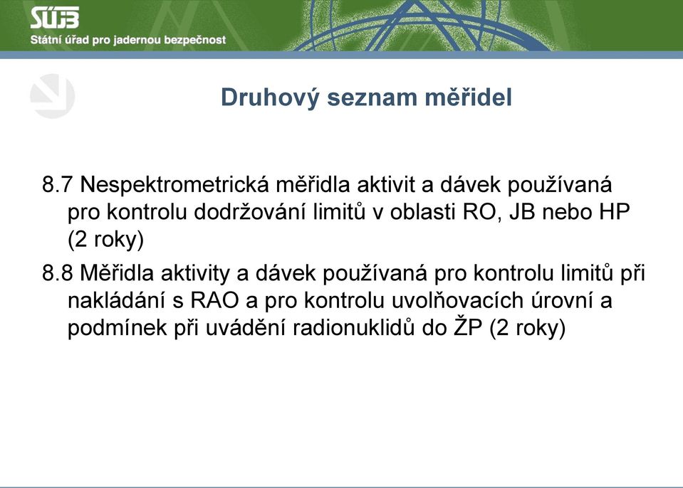 dodržování limitů v oblasti RO, JB nebo HP (2 roky) 8.