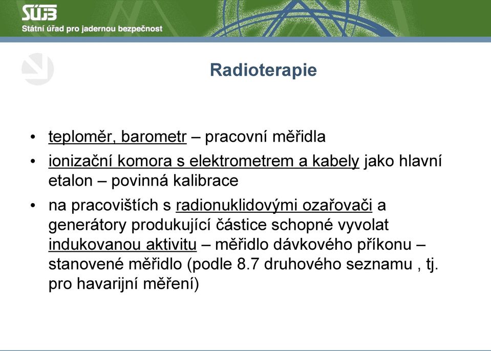 ozařovači a generátory produkující částice schopné vyvolat indukovanou aktivitu