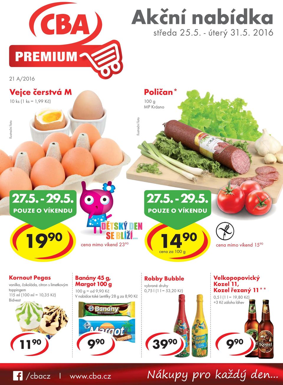 (100 ml = 10,35 Kč) Banány 45 g, Margot = od 9,90 Kč V nabídce také Lentilky 28 g za 8,90 Kč Robby Bubble 0,75 l (1 l = 53,20 Kč)