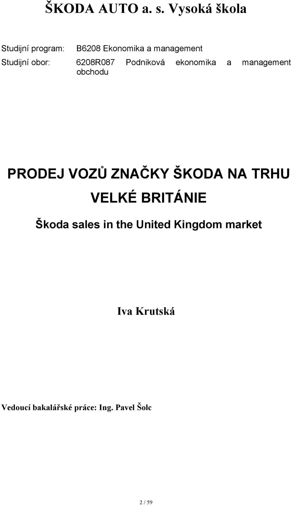 obor: 6208R087 Podniková ekonomika a management obchodu PRODEJ VOZŮ