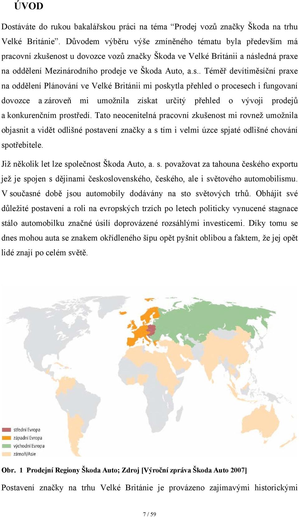 u dovozce vozů značky Škoda ve Velké Británii a násl