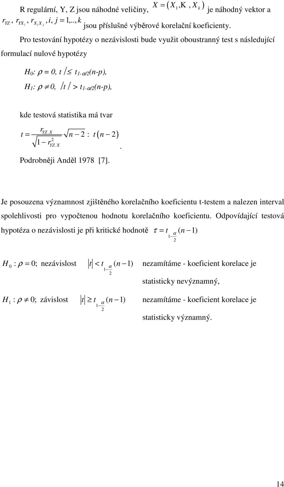 = 2 2 YZ. X t n : t n 2 1 ryz. X ( ) Podrobněji Anděl 1978 [7].