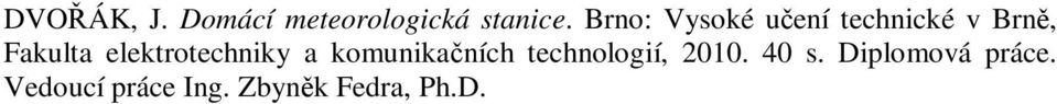 elektrotechniky a komunikaních technologií, 2010.