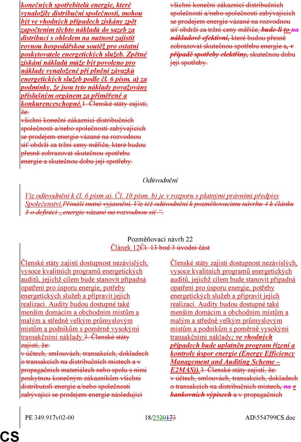 a) za podmínky, že jsou tyto náklady považovány příslušným orgánem za přiměřené a konkurenceschopné.1.