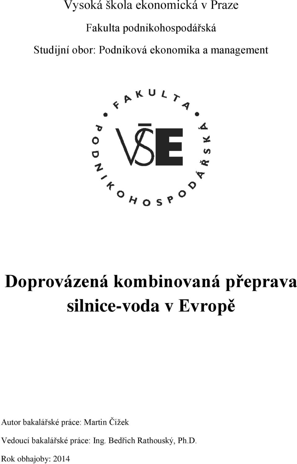 přeprava silnice-voda v Evropě Autor bakalářské práce: Martin Čížek