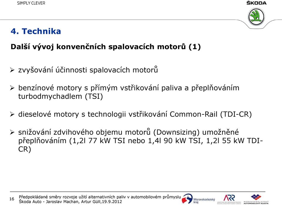 dieselové motory s technologii vstřikování Common-Rail (TDI-CR) snižování zdvihového objemu