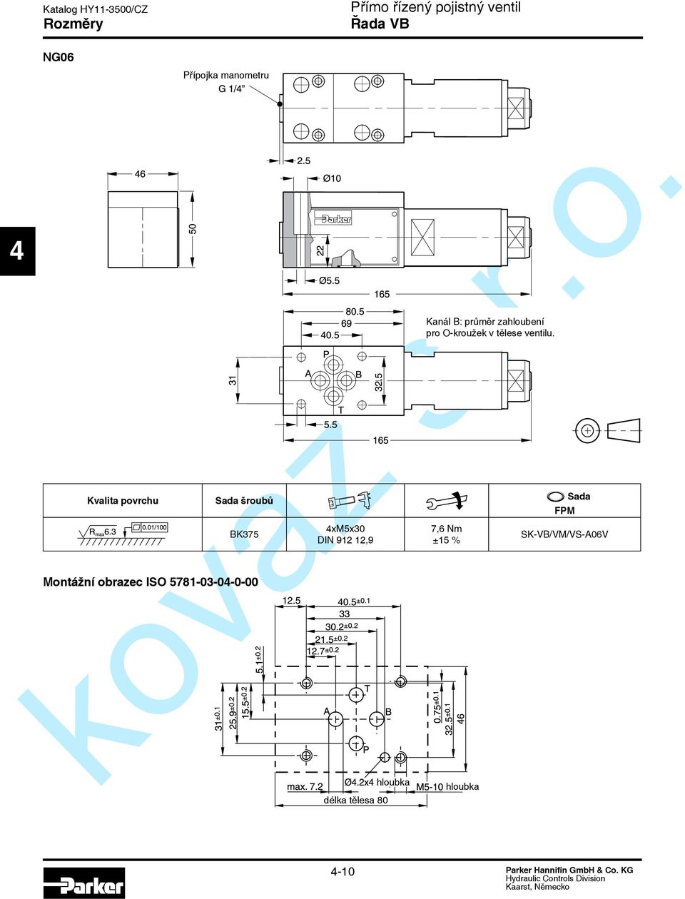 xm5x30 DIN 912 12,9 7,6 Nm ±15 % délka tělesa 80 hloubka Kanál B: průměr