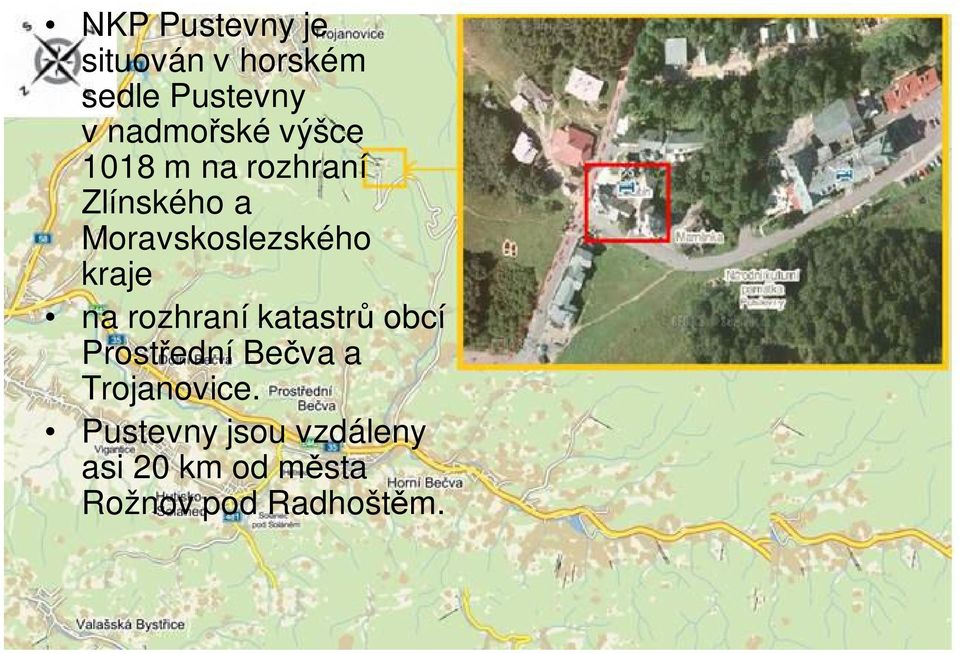 Moravskoslezského kraje na rozhraní katastrů obcí Prostřední