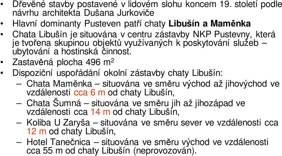 objektů využívaných k poskytování služeb ubytování a hostinská činnost.