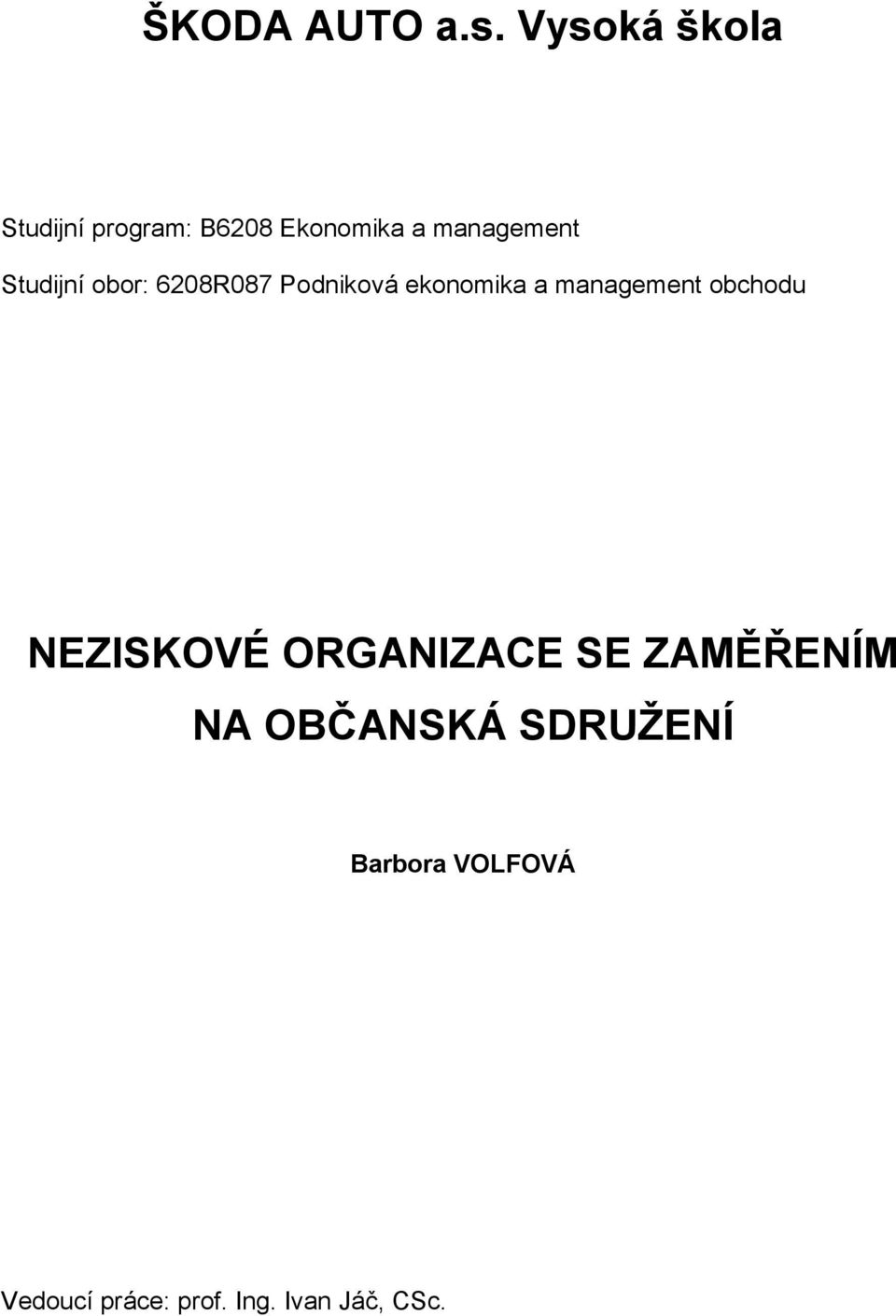 Studijní obor: 6208R087 Podniková ekonomika a management