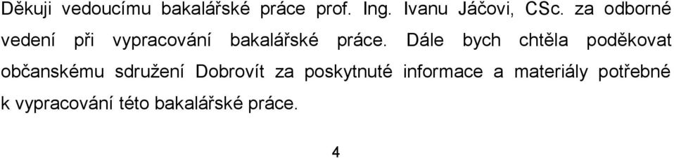 Dále bych chtěla poděkovat občanskému sdruţení Dobrovít za