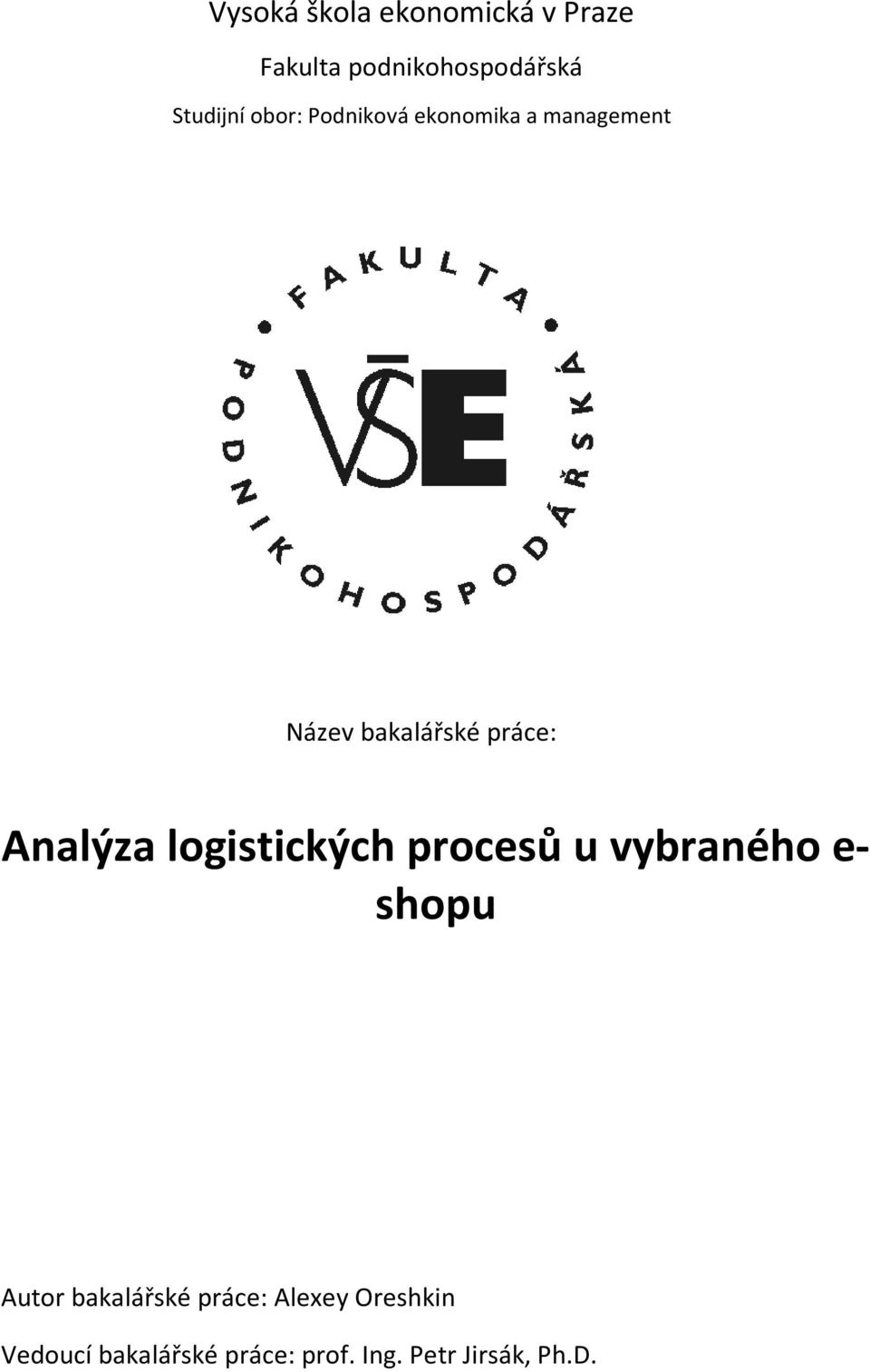 Analýza logistických procesů u vybraného e- shopu Autor bakalářské