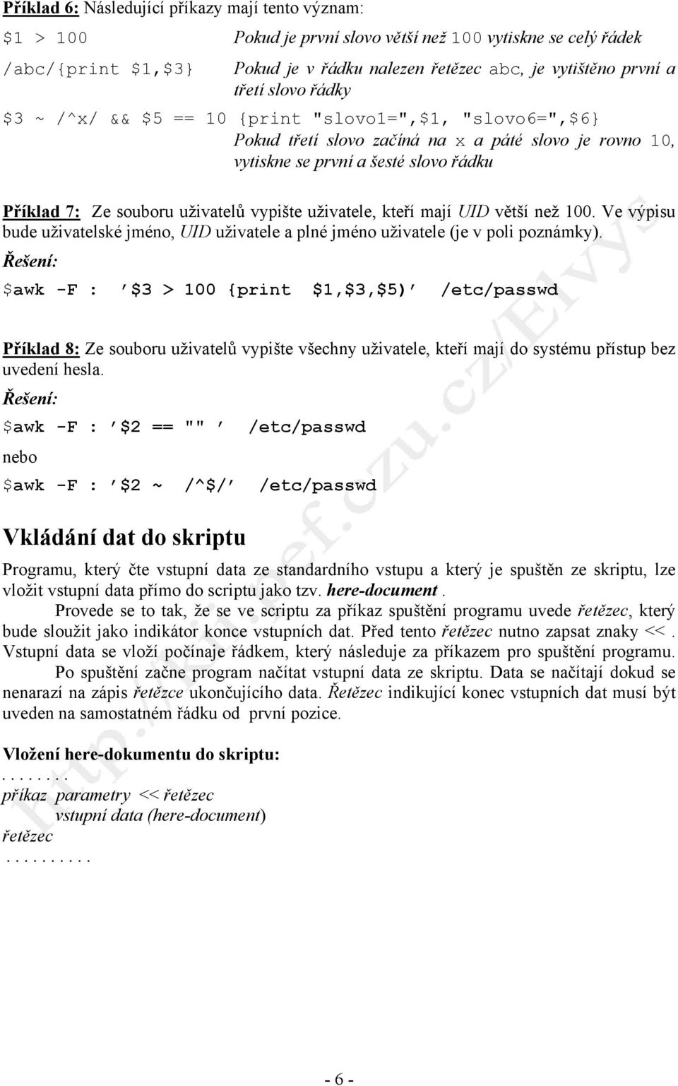 uživatelů vypište uživatele, kteří mají UID větší než 100. Ve výpisu bude uživatelské jméno, UID uživatele a plné jméno uživatele (je v poli poznámky).