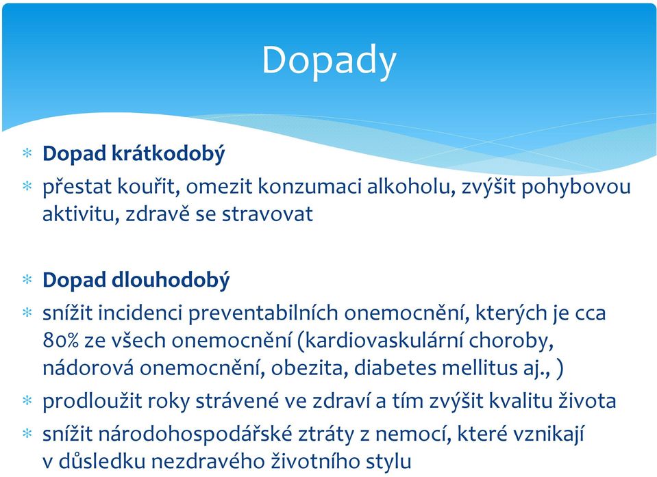 (kardiovaskulární choroby, nádorová onemocnění, obezita, diabetes mellitus aj.