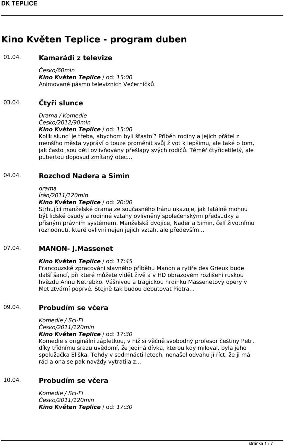 Téměř čtyřicetiletý, ale pubertou doposud zmítaný otec... 04.