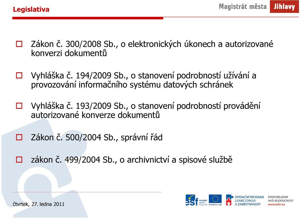 , o stanovení podrobností užívání a provozování informačního systému datových schránek Vyhláška