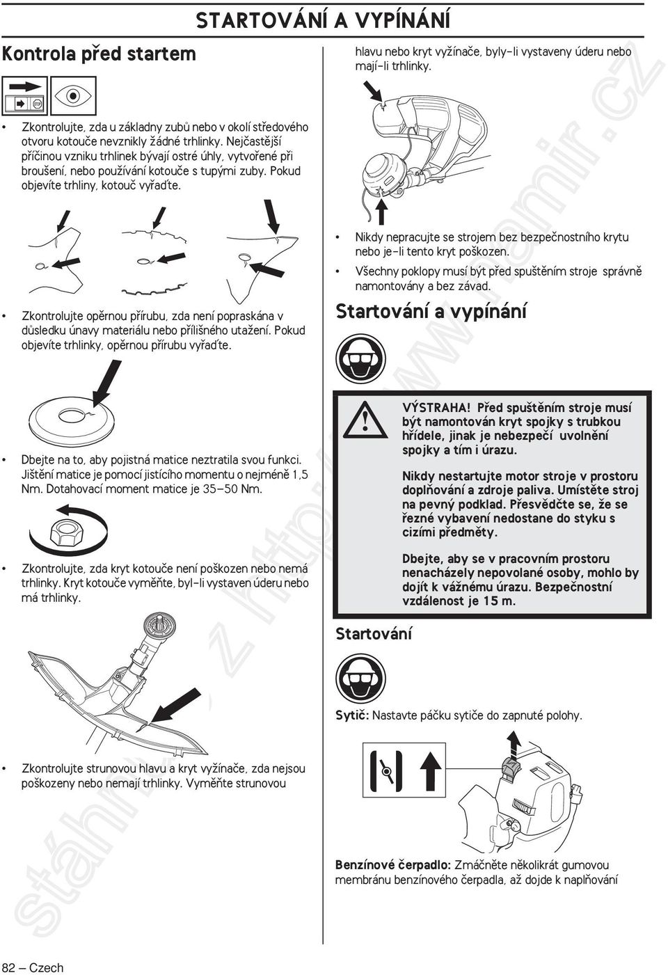 Nejãastûj í pfiíãinou vzniku trhlinek b vají ostré úhly, vytvofiené pfii brou ení, nebo pouïívání kotouãe s tup mi zuby. Pokud objevíte trhliny, kotouã vyfiaìte.