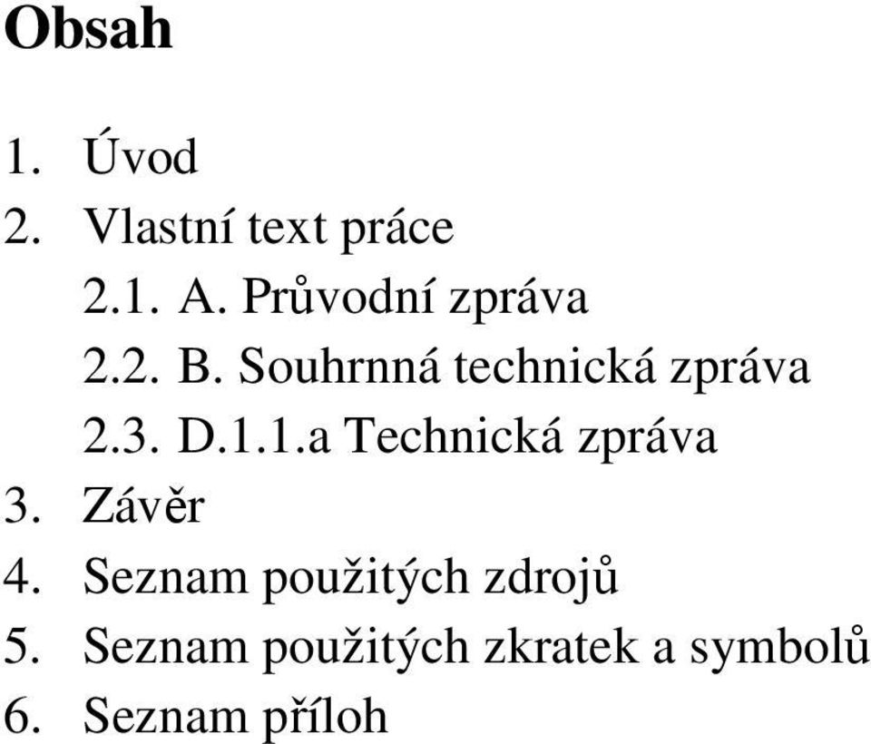 D.1.1.a Technická zpráva 3. Závěr 4.