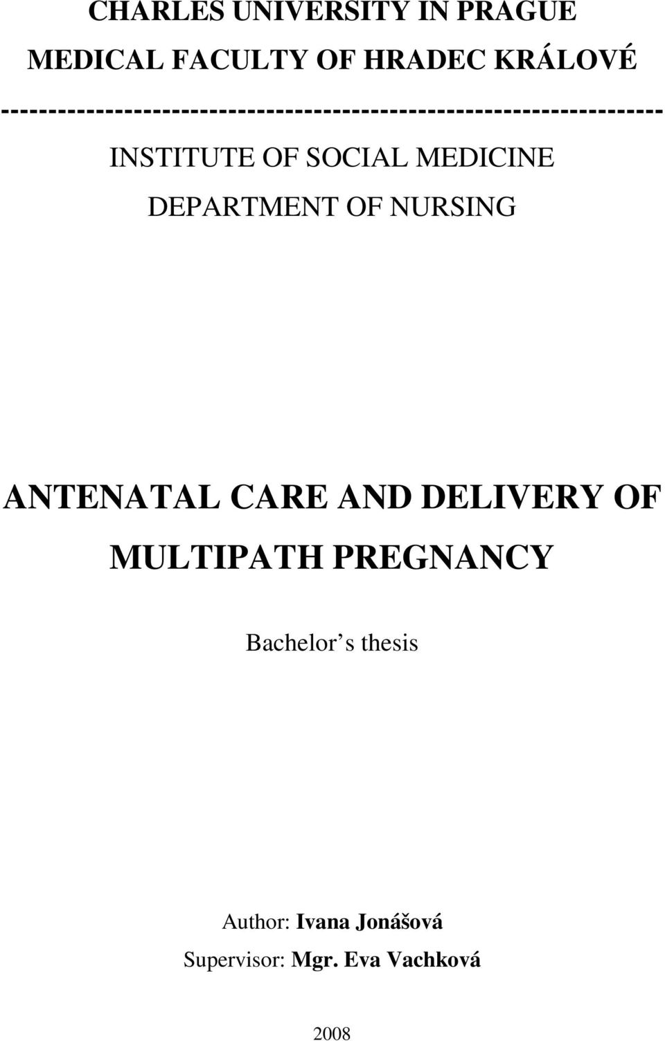 INSTITUTE OF SOCIAL MEDICINE DEPARTMENT OF NURSING ANTENATAL CARE AND