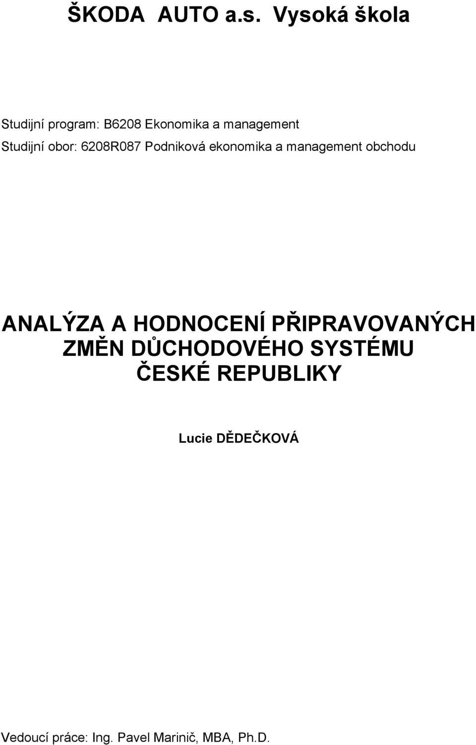 obor: 6208R087 Podniková ekonomika a management obchodu ANALÝZA A