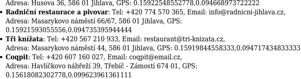 cz, Adresa: Masarykovo náměstí 66/67, 586 01 Jihlava, GPS: 0.15921593055556,0.