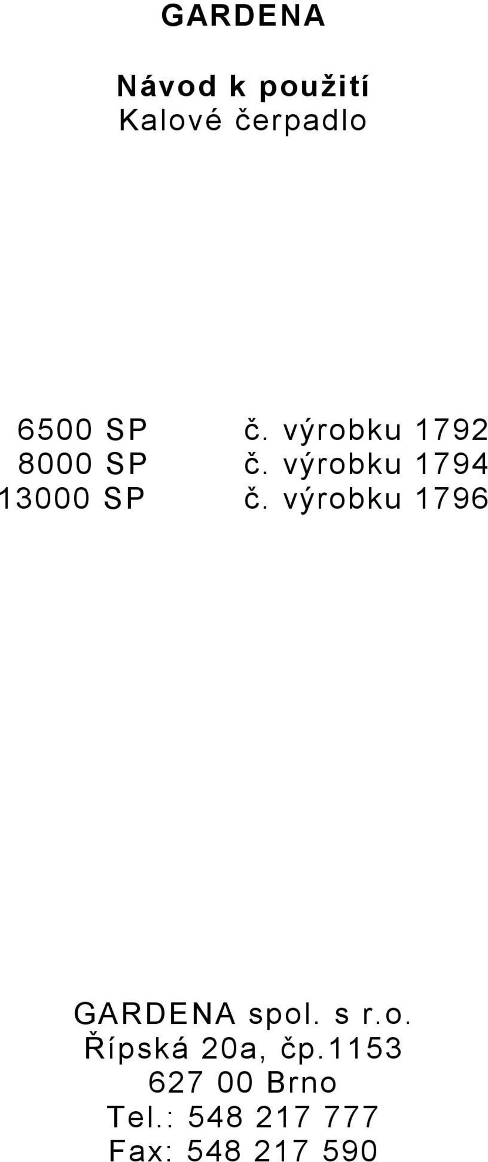 výrobku 1796 GARDENA spol. s r.o. Řípská 20a, čp.