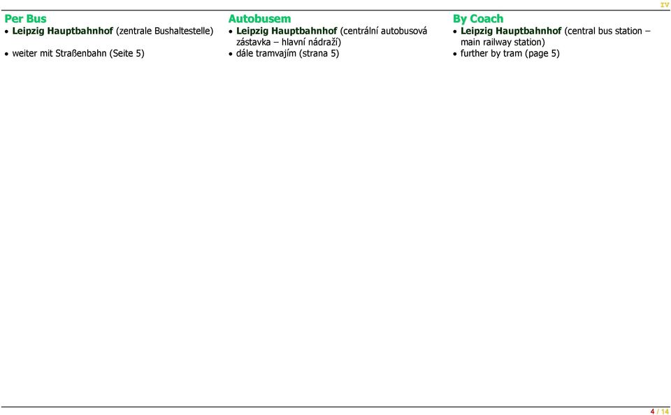bus station zástavka hlavní nádraží) main railway station) weiter mit