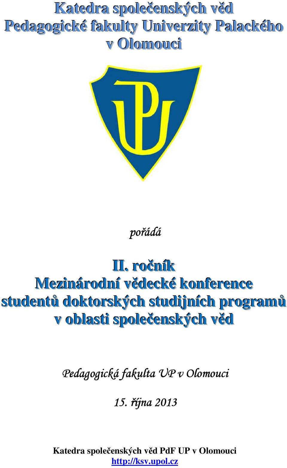 ročník Mezinárodní vědecké konference studentů doktorských studijních