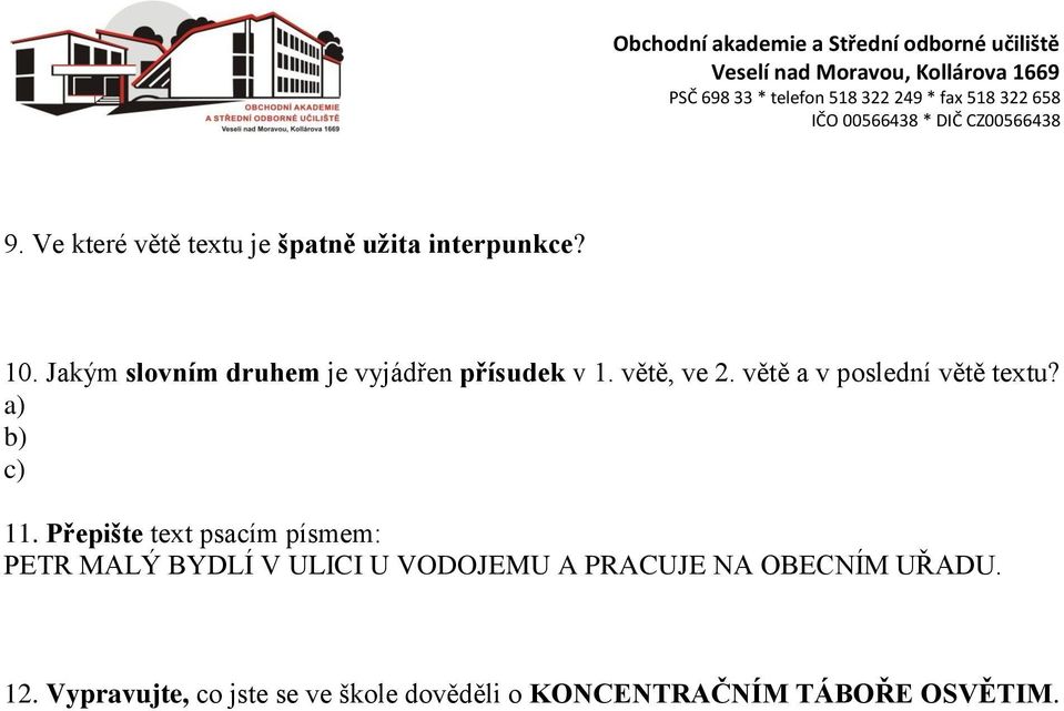 větě a v poslední větě textu? a) b) c) 11.