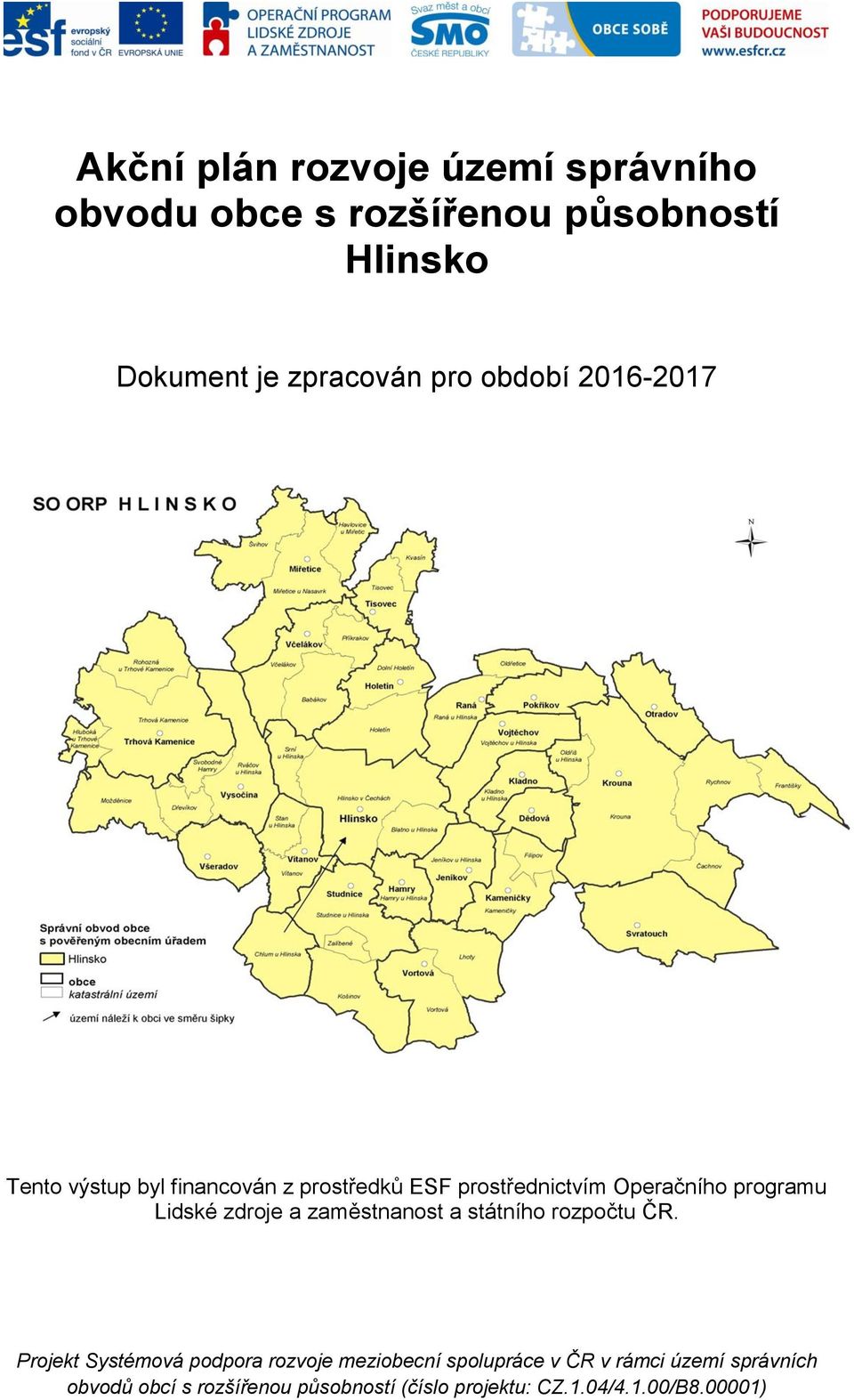 zdroje a zaměstnanost a státního rozpočtu ČR.