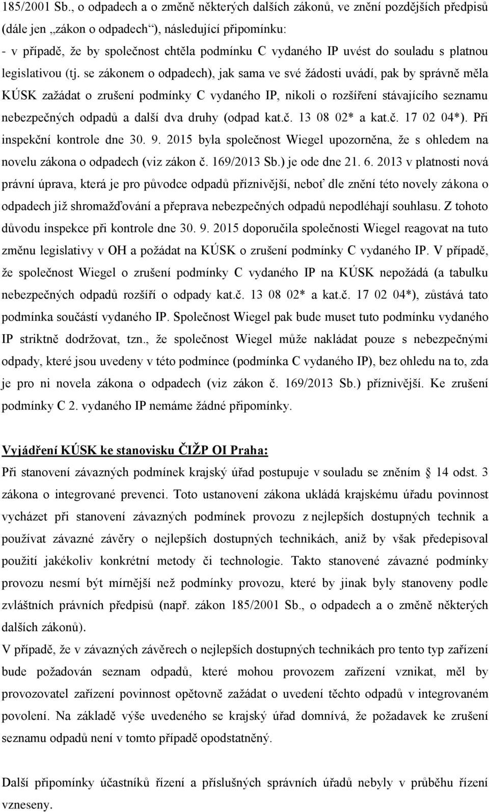 do souladu s platnou legislativou (tj.