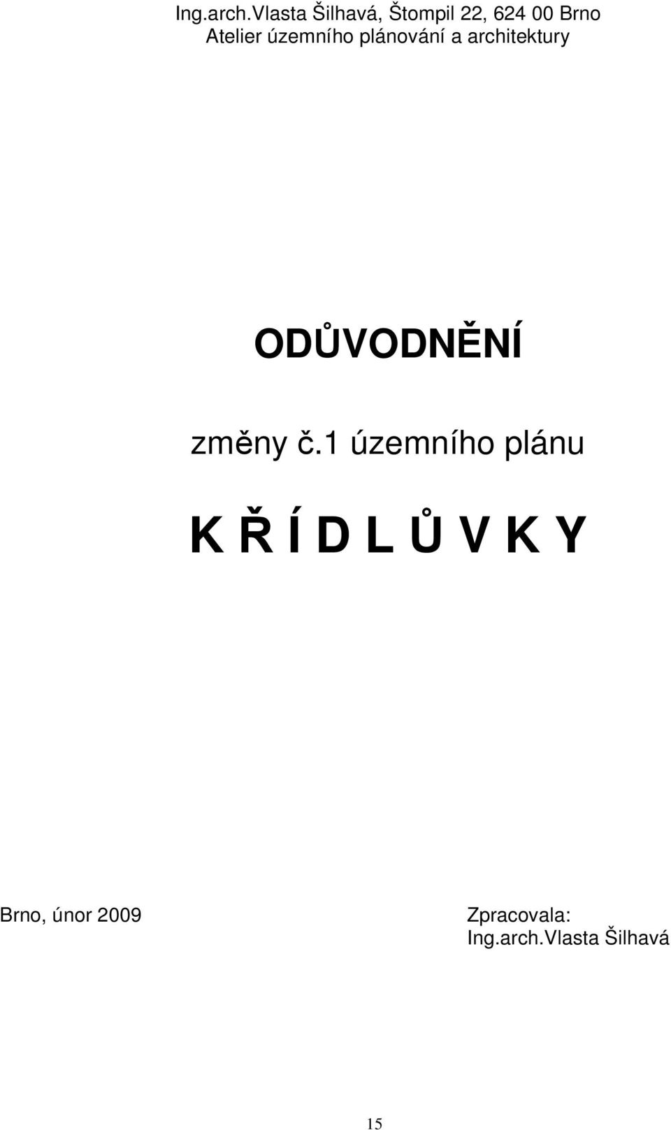 územního plánování a architektury ODŮVODNĚNÍ