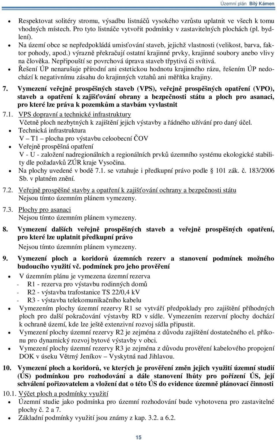 Nepipouští se povrchová úprava staveb tpytivá i svítivá.