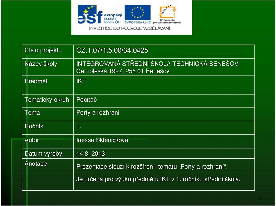 Tematický okruh Téma Počíta tač Porty a rozhraní Ročník 1.