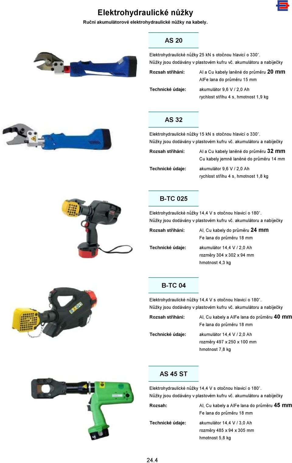 nůžky 15 kn s otočnou hlavicí o 330. Nůžky jsou dodávány v plastovém kufru vč.