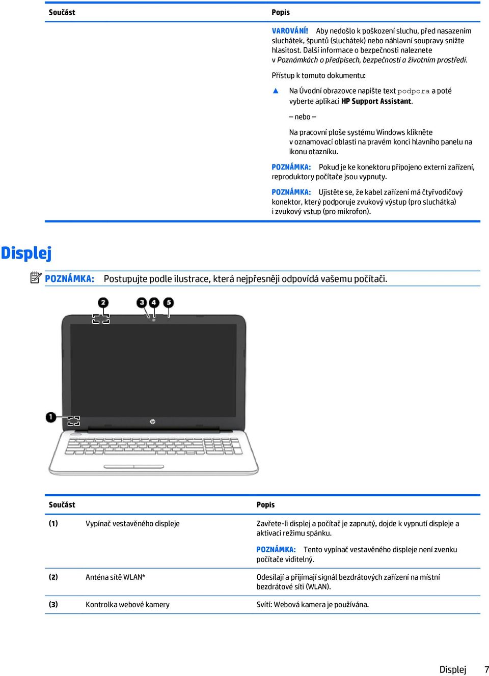 Přístup k tomuto dokumentu: Na Úvodní obrazovce napište text podpora a poté vyberte aplikaci HP Support Assistant.