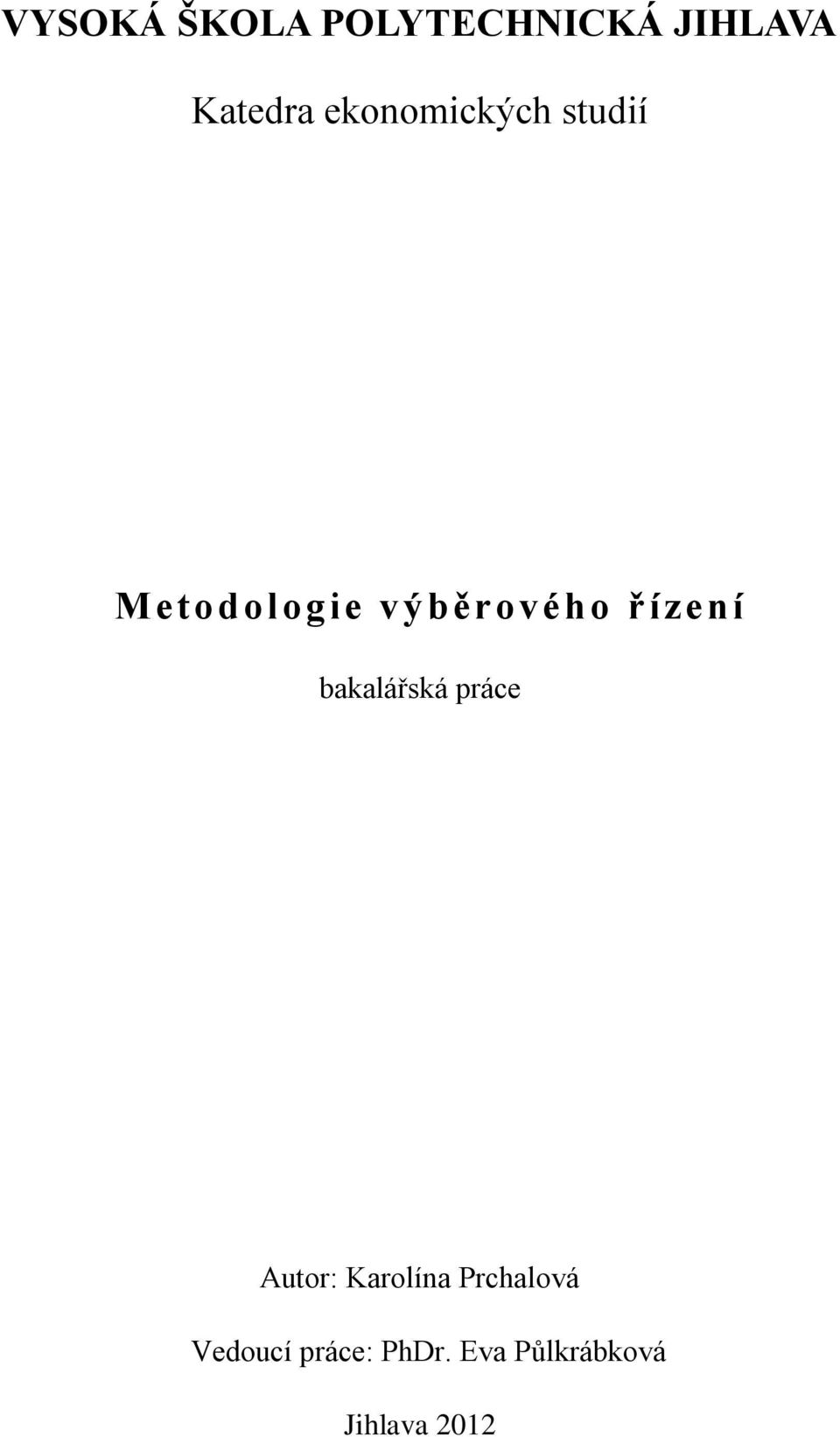 řízení bakalářská práce Autor: Karolína