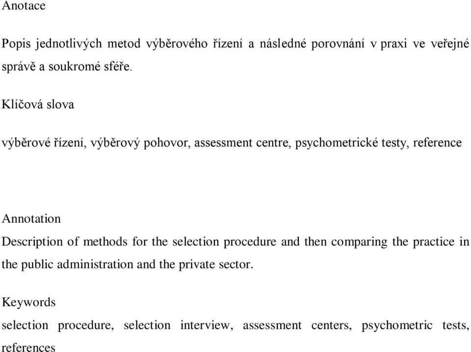 Description of methods for the selection procedure and then comparing the practice in the public administration and