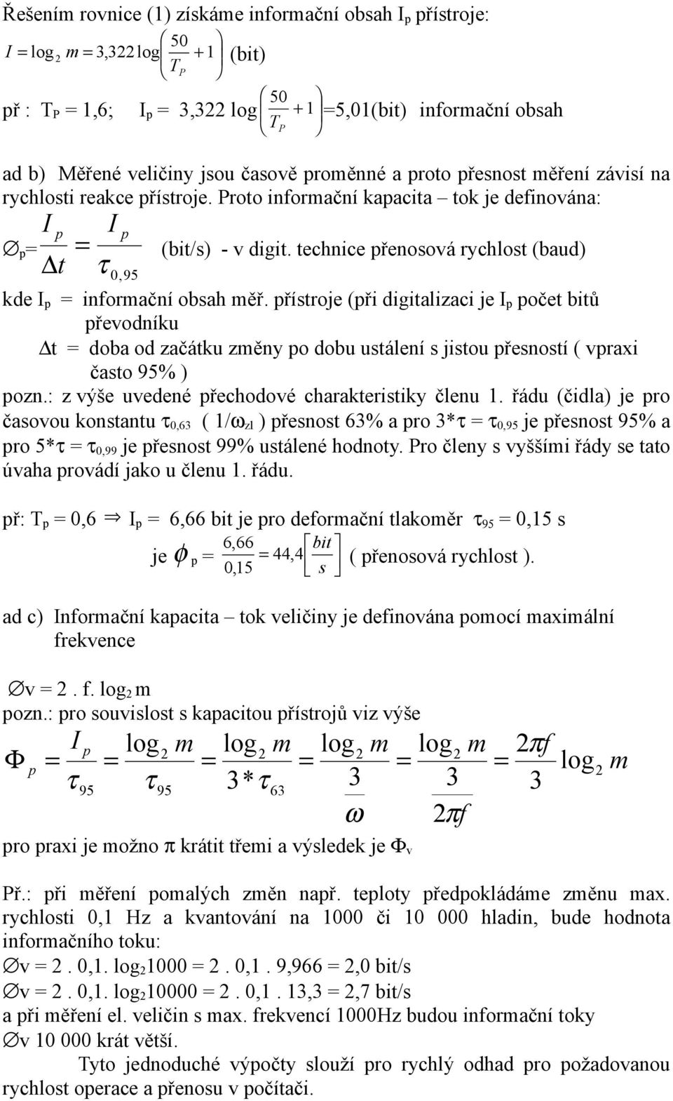 techice přeosová rychlost (baud) kde I p = iformačí obsah měř.