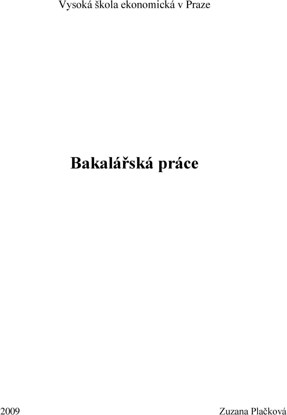 Praze Bakalářská