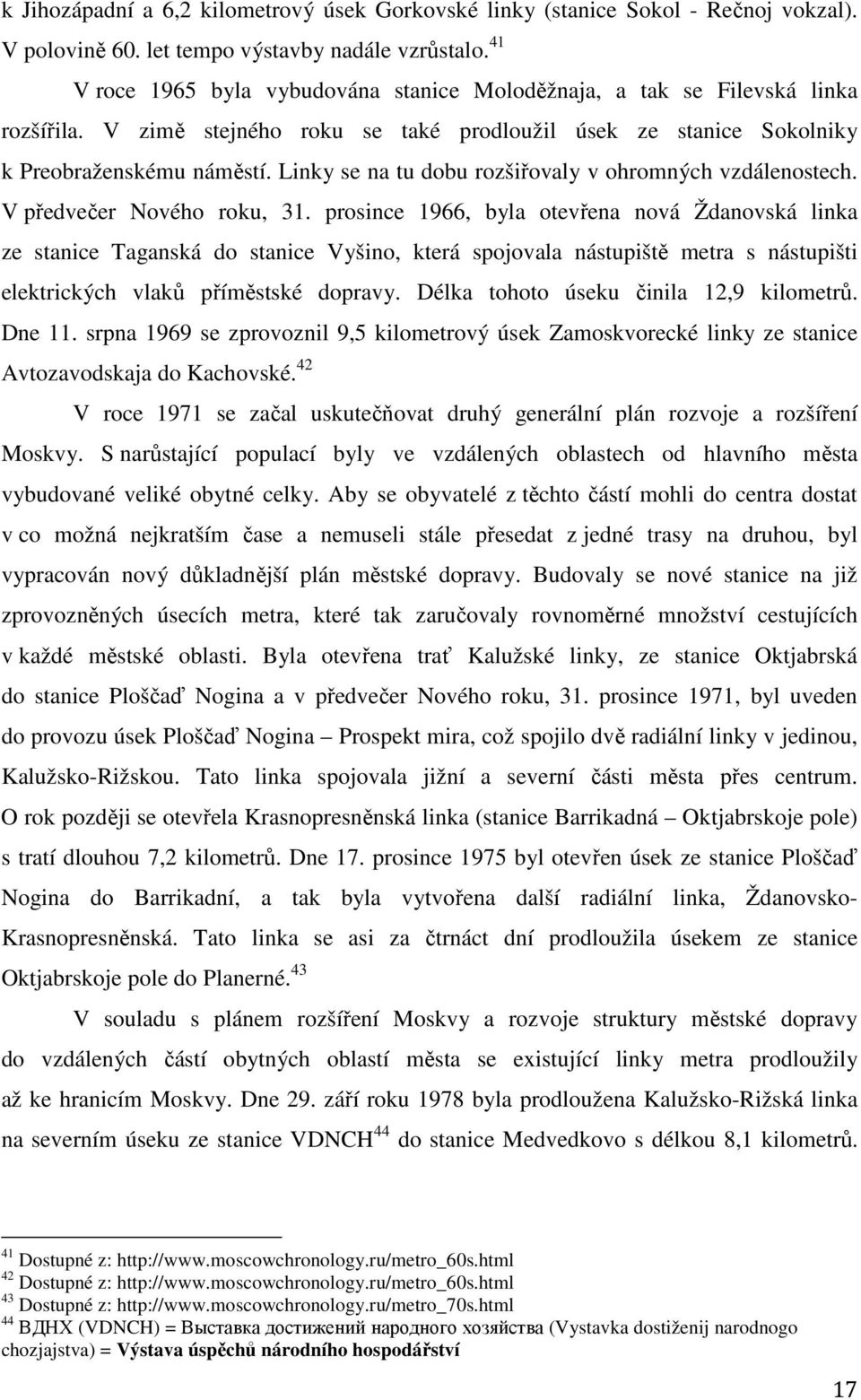 Linky se na tu dobu rozšiřovaly v ohromných vzdálenostech. V předvečer Nového roku, 31.