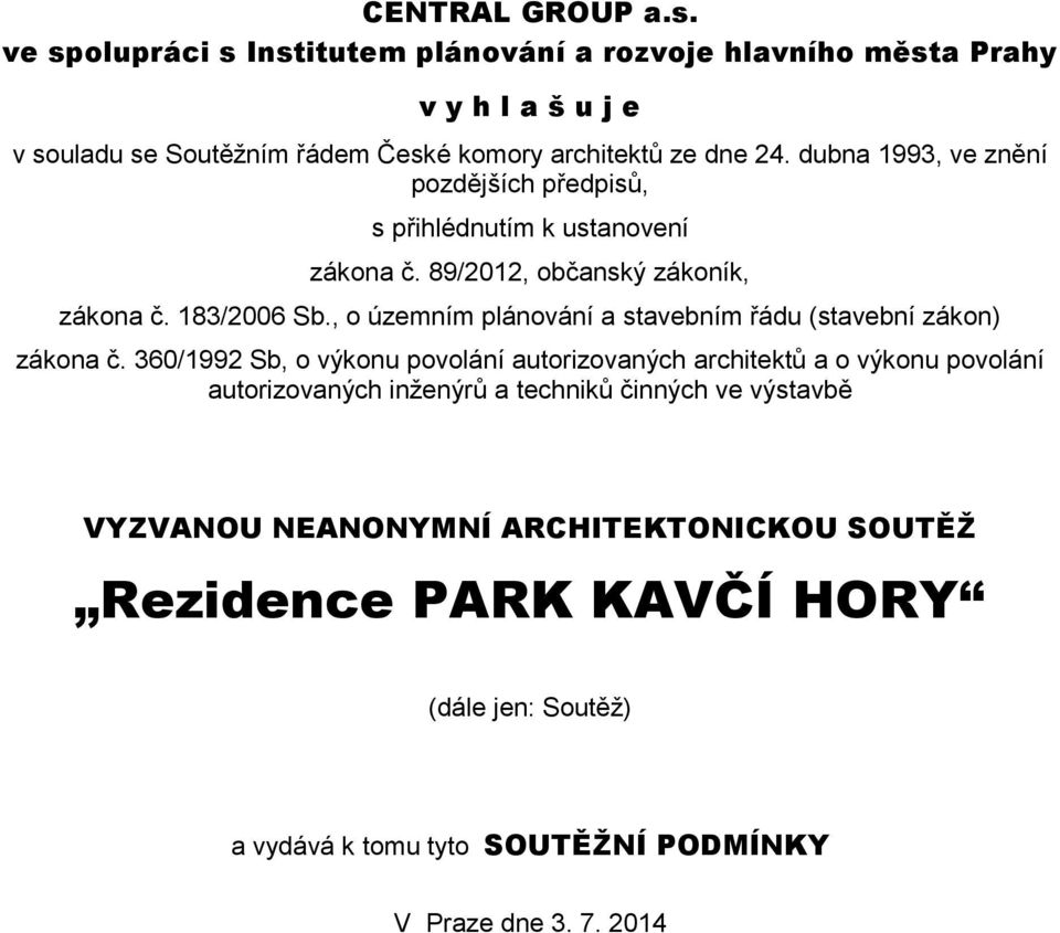 dubna 1993, ve znění pozdějších předpisů, s přihlédnutím k ustanovení zákona č. 89/2012, občanský zákoník, zákona č. 183/2006 Sb.